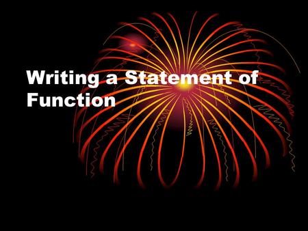 Writing a Statement of Function. SO WHAT????FUNCTION Operational Definition Review of Records Indirect Assessment ABC Data Collection.