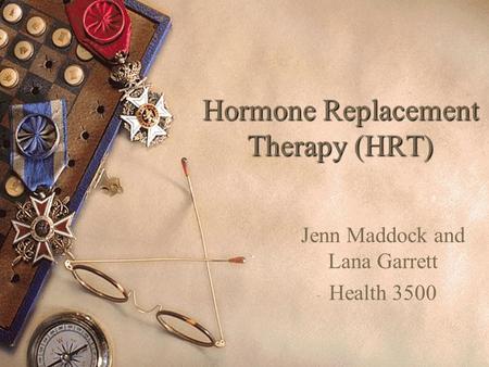 Hormone Replacement Therapy (HRT)