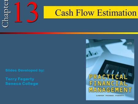 13 Chapter Cash Flow Estimation Terry Fegarty Seneca College