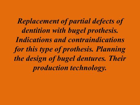 Replacement of partial defects of dentition with bugel prothesis