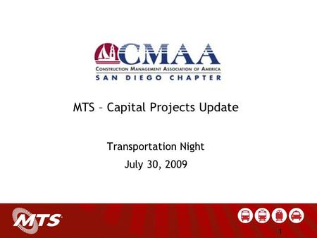 MTS – Capital Projects Update Transportation Night July 30, 2009 1.