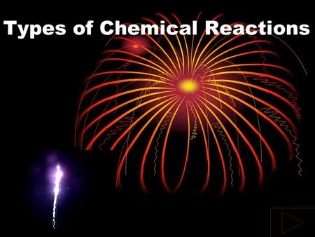 Types of Chemical Reactions This is not an exhaustive list of reactions, but for this chapter, we will focus on the following reactions Synthesis (combination)