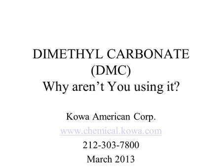 DIMETHYL CARBONATE (DMC) Why aren’t You using it?