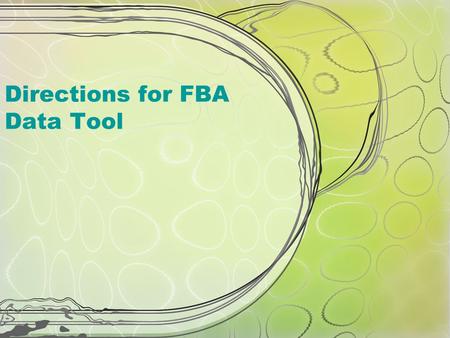 Directions for FBA Data Tool. Downloads-  You will enter your students data in this tool.