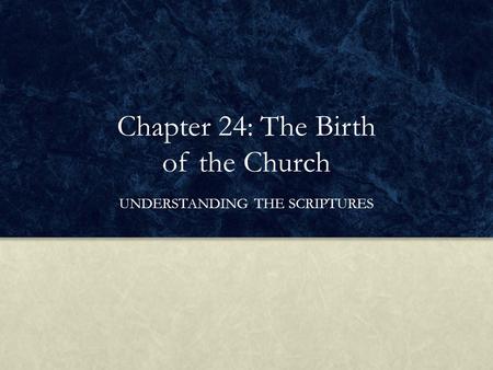 Chapter 24: The Birth of the Church