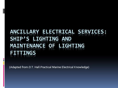 (Adapted from:D.T. Hall:Practical Marine Electrical Knowledge)