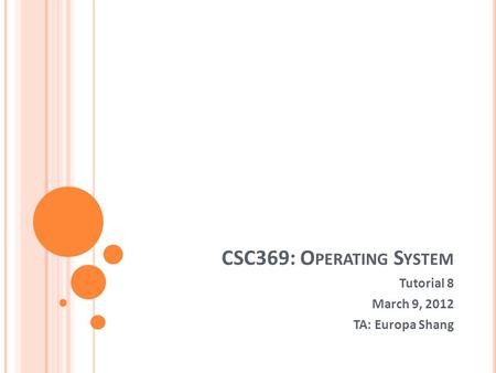 Tutorial 8 March 9, 2012 TA: Europa Shang
