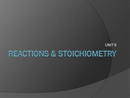 Reactions & Stoichiometry