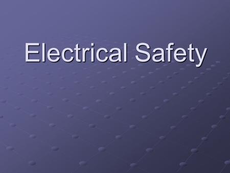 Electrical Safety.