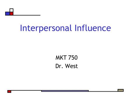 Interpersonal Influence MKT 750 Dr. West. Agenda Multi-Step Flow Model Role of gatekeepers and opinion leaders Understanding how WOM works and managing.