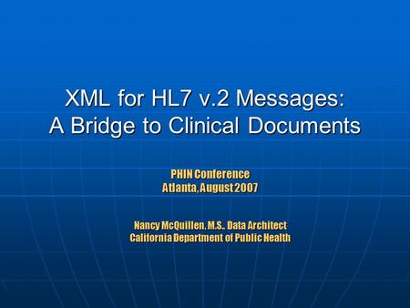 XML for HL7 v.2 Messages: A Bridge to Clinical Documents