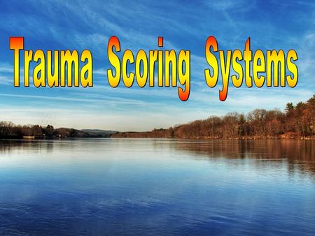 Aim of the lecture To understand the basic principles of injury scoring systems. To review the principal of anatomical and physiological injury scoring.