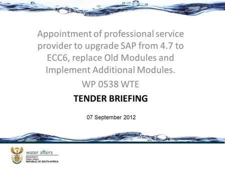 Appointment of professional service provider to upgrade SAP from 4.7 to ECC6, replace Old Modules and Implement Additional Modules. WP 0538 WTE TENDER.