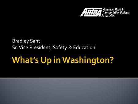 Bradley Sant Sr. Vice President, Safety & Education.