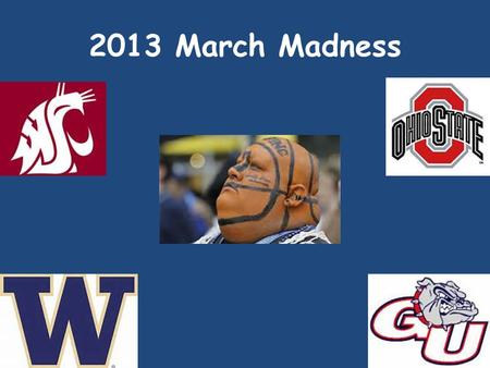 2013 March Madness. Bracketology: Secret Formula.