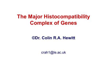 The Major Histocompatibility Complex of Genes