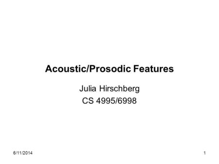 Acoustic/Prosodic Features