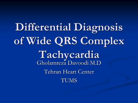 Differential Diagnosis of Wide QRS Complex Tachycardia