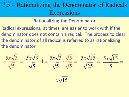 7.5 – Rationalizing the Denominator of Radicals Expressions