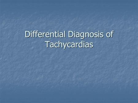 Differential Diagnosis of Tachycardias