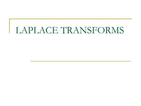 LAPLACE TRANSFORMS.