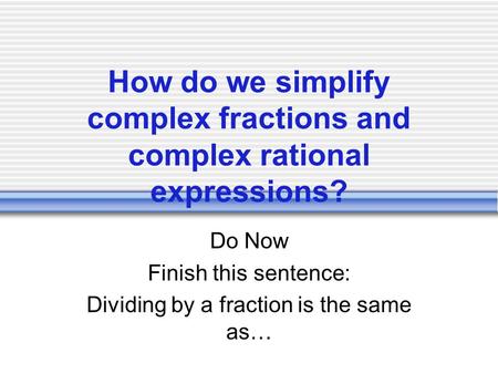 How do we simplify complex fractions and complex rational expressions?