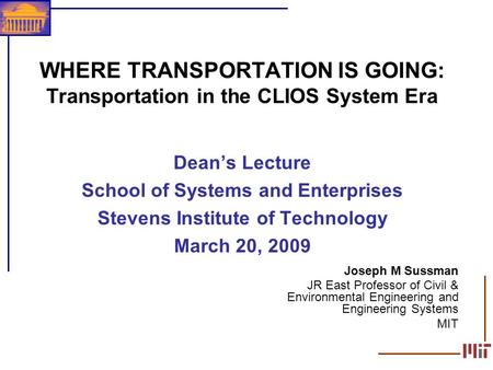 WHERE TRANSPORTATION IS GOING: Transportation in the CLIOS System Era