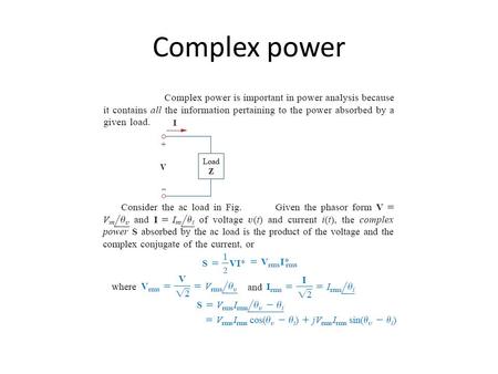 Complex power. It is a standard practice to represent S, P, and Q in the form of a triangle, known as the power triangle, shown in Fig. (a). This.