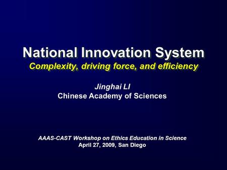 National Innovation System Complexity, driving force, and efficiency National Innovation System Complexity, driving force, and efficiency Jinghai LI Chinese.