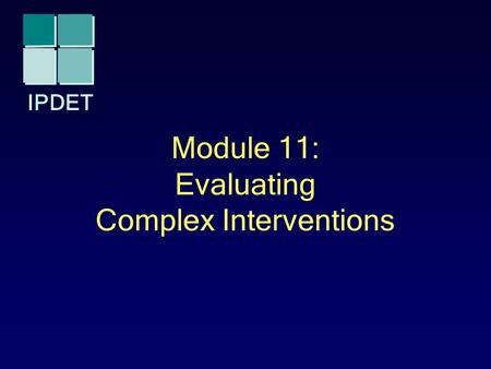 Module 11: Evaluating Complex Interventions