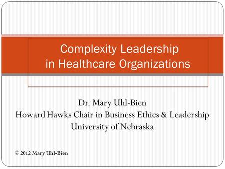 Complexity Leadership in Healthcare Organizations