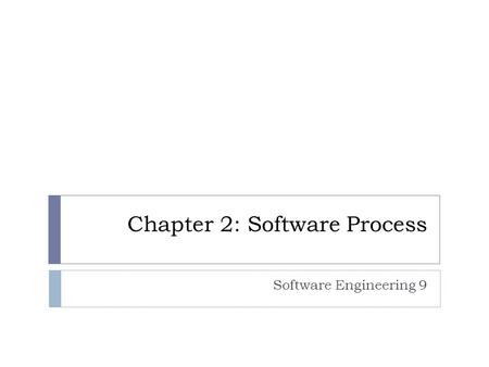 Chapter 2: Software Process