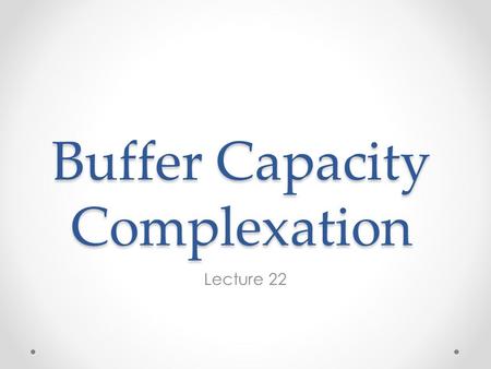 Buffer Capacity Complexation