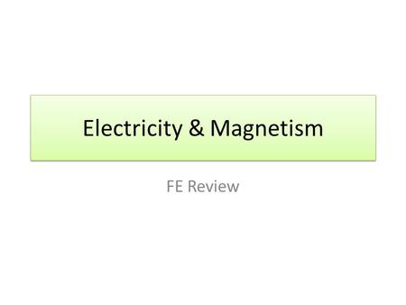 Electricity & Magnetism