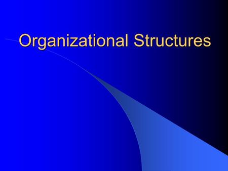 Organizational Structures