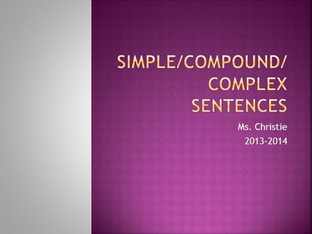 Simple/Compound/Complex Sentences