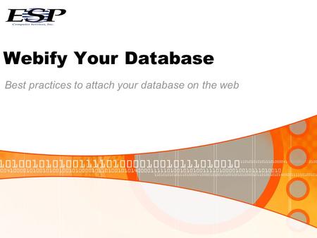 Webify Your Database Best practices to attach your database on the web.