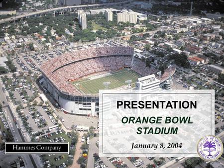 PRESENTATION January 8, 2004 ORANGE BOWL STADIUM.