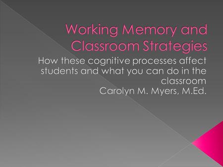 Working Memory and Classroom Strategies