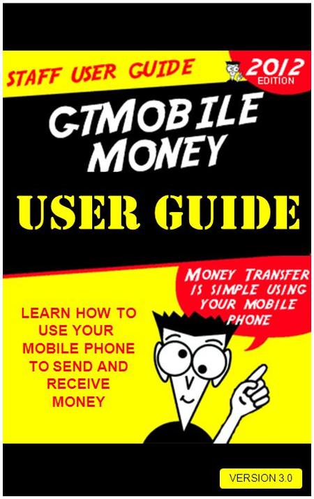 USER GUIDE LEARN HOW TO USE YOUR MOBILE PHONE TO SEND AND RECEIVE