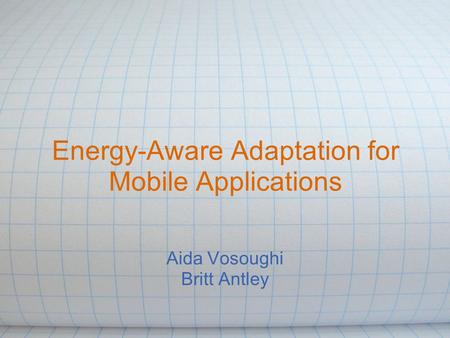 Energy-Aware Adaptation for Mobile Applications