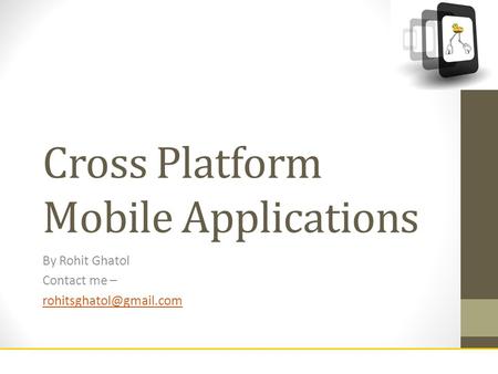 Cross Platform Mobile Applications