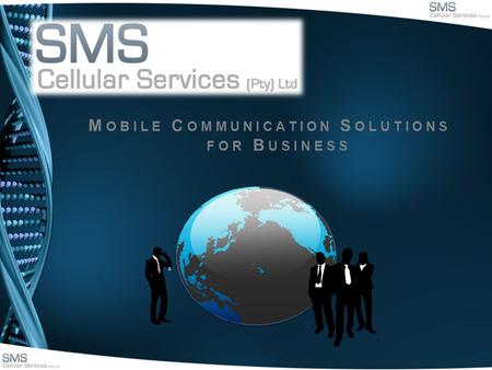 M OBILE C OMMUNICATION S OLUTIONS FOR B USINESS. SMS Cellular Services (Pty) Ltd (SCS) was established in 1999 and is one of the leading WASPs in South.