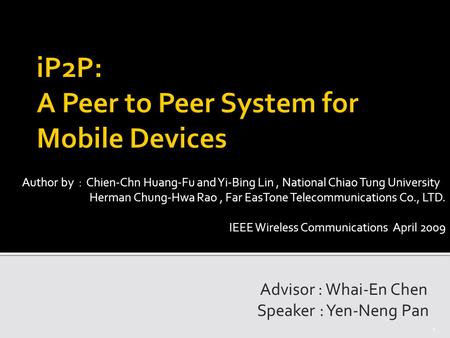 Advisor : Whai-En Chen Speaker : Yen-Neng Pan 1 Author by : Chien-Chn Huang-Fu and Yi-Bing Lin, National Chiao Tung University. Herman Chung-Hwa Rao, Far.