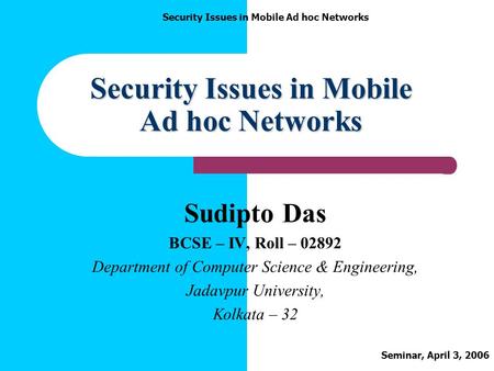 Security Issues in Mobile Ad hoc Networks