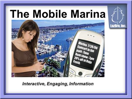 The Mobile Marina Interactive, Engaging, Information.