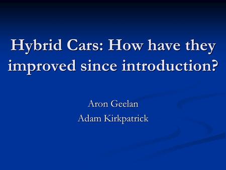 Hybrid Cars: How have they improved since introduction?