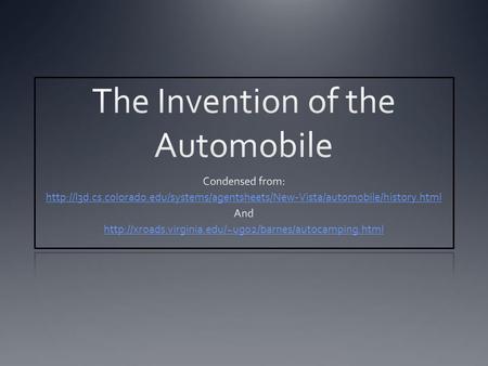 The Automobile Comes to America By 1900, Europeans had been making cars for fifty years Americans began to produce cars in the 1890s The first car that.