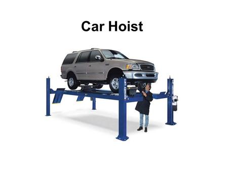 Car Hoist.