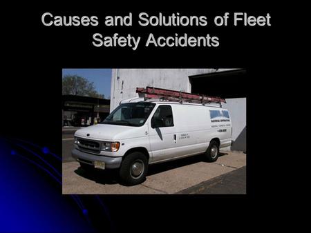 Causes and Solutions of Fleet Safety Accidents